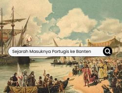 Sejarah Masuknya Portugis ke Banten