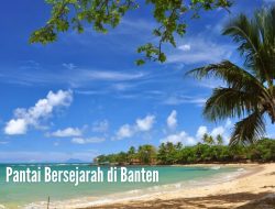 Pantai Bersejarah yang Penuh Cerita di Banten