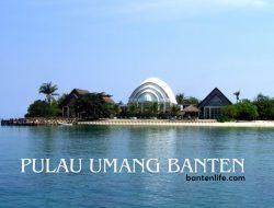 Pulau Umang Banten: Wisata Tersembunyi di Ujung Barat Jawa