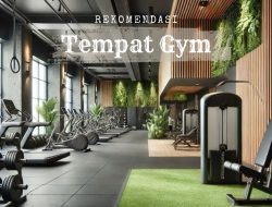 Rekomendasi Tempat Gym Terbaik di Banten