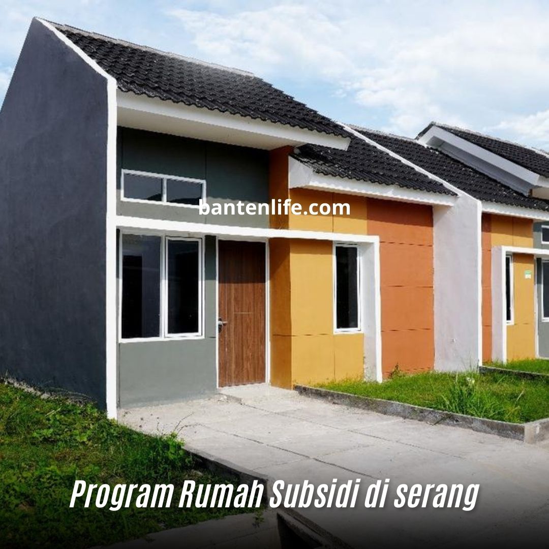 Program Rumah Subsidi Terjangkau di Serang