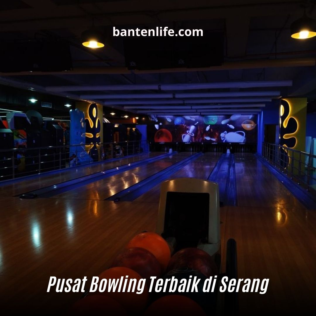 Pusat Bowling Terbaik di Serang