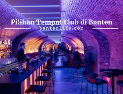 Rekomendasi Tempat Club di Banten