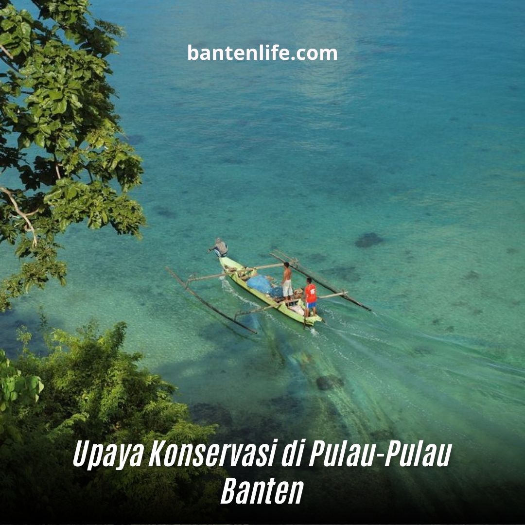 Upaya Konservasi di Pulau-Pulau Banten