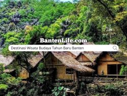 Destinasi Wisata Budaya Tahun Baru Banten