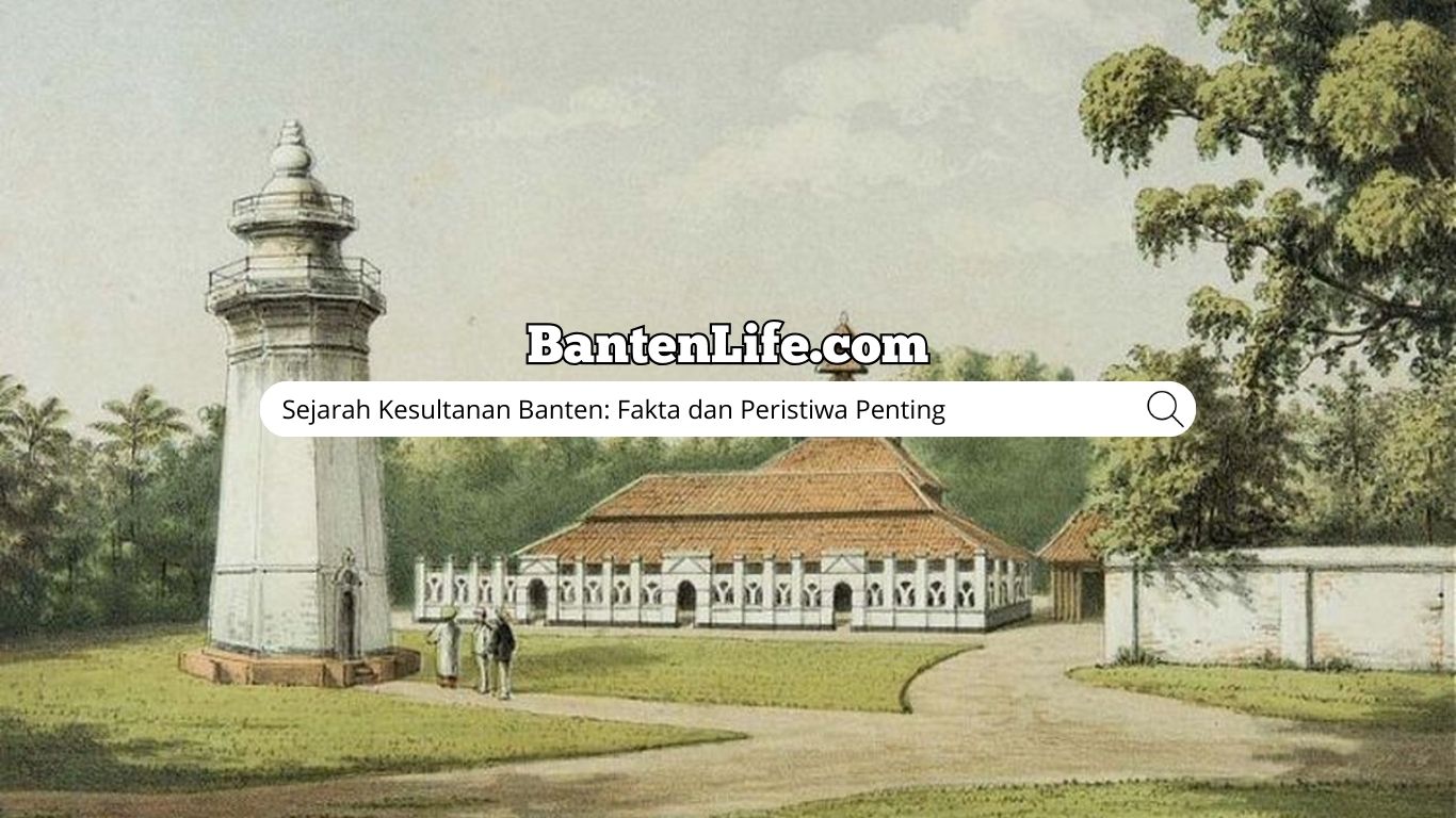 Sejarah Kesultanan Banten: Mengungkap Fakta dan Peristiwa Penting