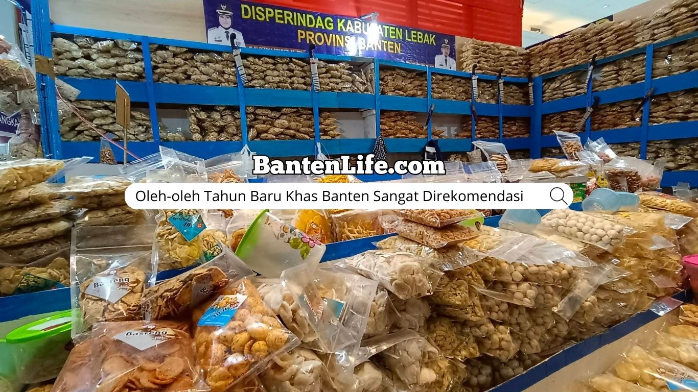 Oleh-oleh Tahun Baru Khas Banten Sangat Direkomendasi