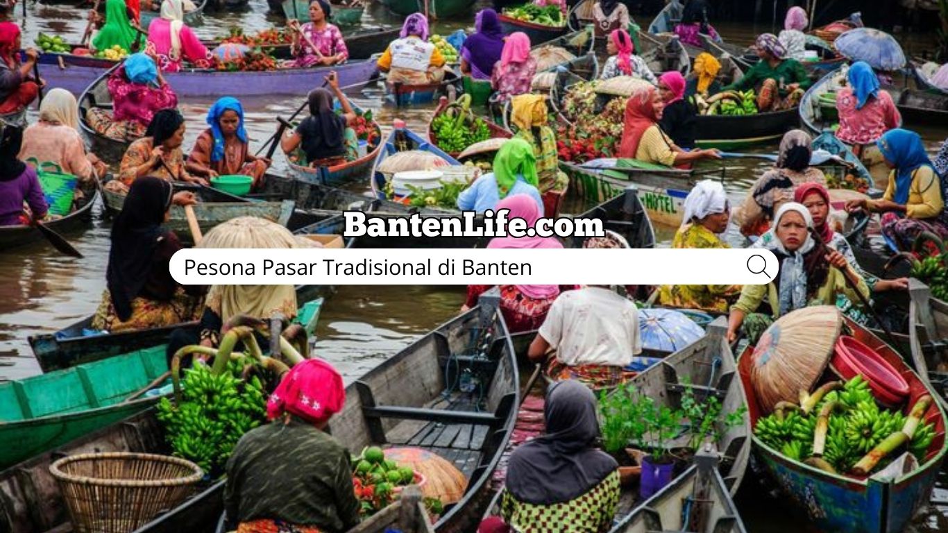 Pesona Pasar Tradisional di Banten