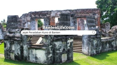 Jejak Peradaban Kuno di Banten