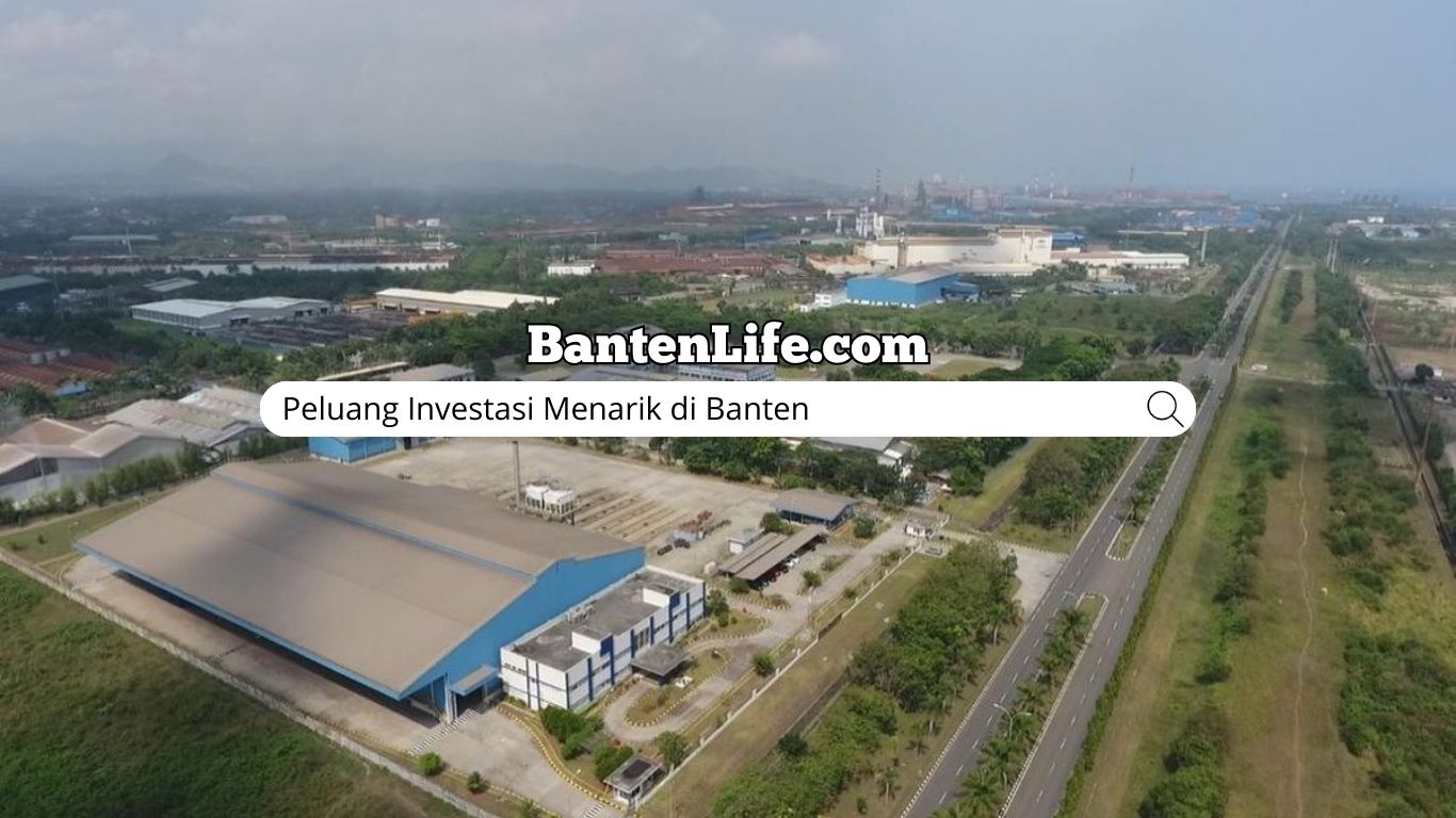 Peluang Investasi Menarik di Banten