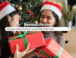 Perayaan Natal di Banten yang Wajib Anda Tahu