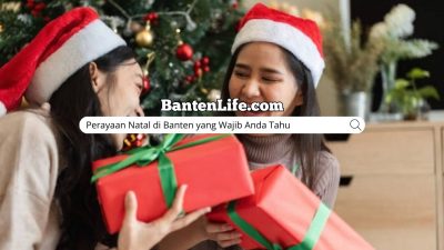 Perayaan Natal di Banten yang Wajib Anda Tahu