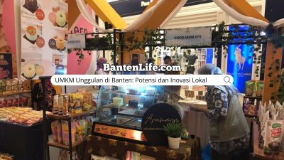 UMKM Unggulan di Banten: Potensi dan Inovasi Lokal