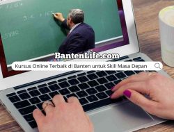 Kursus Online Terbaik di Banten untuk Skill Masa Depan