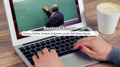 Kursus Online Terbaik di Banten untuk Skill Masa Depan