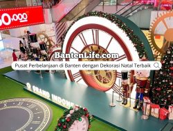 Pusat Perbelanjaan di Banten dengan Dekorasi Natal Terbaik