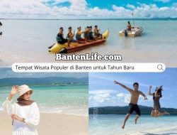 Tempat Wisata Populer di Banten untuk Tahun Baru