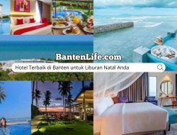 Hotel Terbaik di Banten untuk Liburan Natal Anda