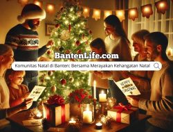 Komunitas Natal Banten: Bersama Merayakan Kehangatan Natal