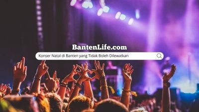 Konser Natal di Banten yang Tidak Boleh Dilewatkan