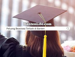 Peluang Beasiswa Terbaik di Banten