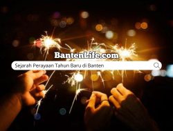 Sejarah Perayaan Tahun Baru di Banten