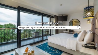 Penginapan Nyaman di Banten untuk Tahun Baru