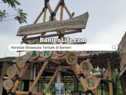 Aktivitas Ekowisata Terbaik di Banten