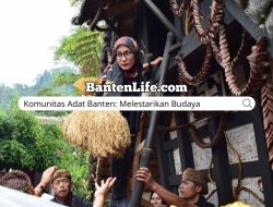 Komunitas Adat Banten: Melestarikan Budaya