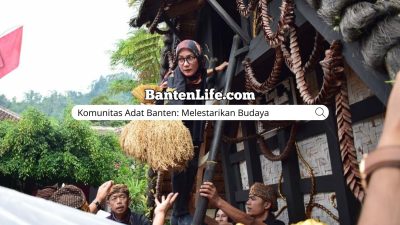 Komunitas Adat Banten: Melestarikan Budaya