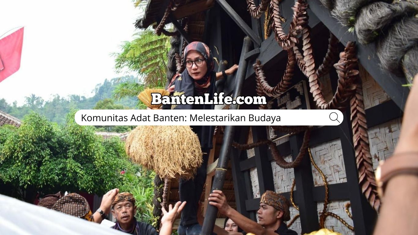 Komunitas Adat Banten: Melestarikan Budaya