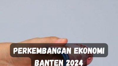 Perkembangan Ekonomi Banten 2024