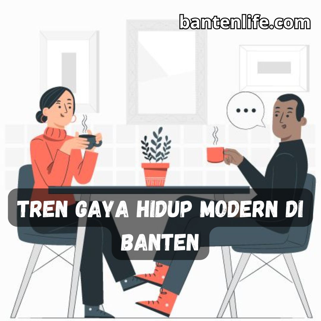 Tren Gaya Hidup Modern di Banten