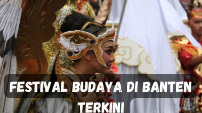 Festival Budaya di Banten Terkini