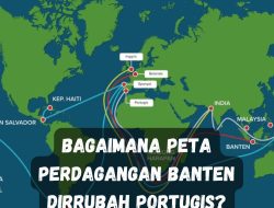 Bagaimana Peta Perdagangan Banten Dirrubah Portugis?