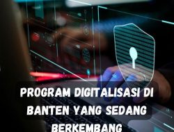 Program Digitalisasi di Banten yang Sedang Berkembang