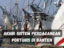 Akhir Sistem Perdagangan Portugis di Banten