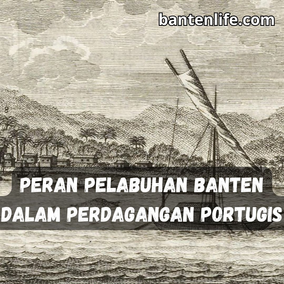 Peran pelabuhan Banten dalam perdagangan Portugis